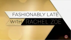 Fashionably Late with Rachel Zoe