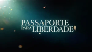 Passaporte para Liberdade - Globo (2021)