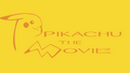 Pikachu: the Movie