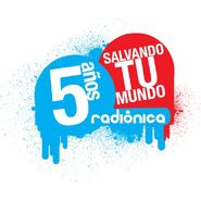 Special Logo for the 5 years of Radiónica (2005-2010), It says 5 años '"Salvando tu mundo"' '(5 years saving your world))