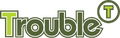 Trouble