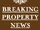 Breaking Property News