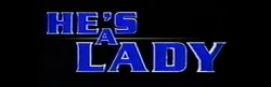 He's a Lady logo