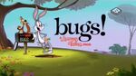 Internationally, the name "Bugs!" was used.