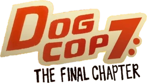 Dog Cop 7 The Final Chapter Logo