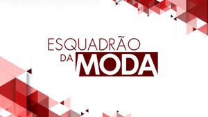 Esquadrão da Moda, TVPedia Brasil