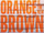 Orange is the New Brown