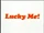 Lucky Me!