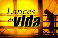 Lances da vida