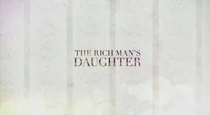 The Rich Man's Daughter titlecard