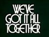 We've Got it All Together (1970)