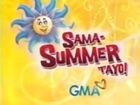 Sama-Summer Tayo! - GMA Network 2010 Summer Slogan