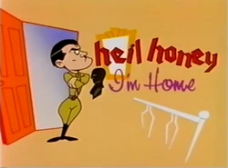 HeilHoneyImHomeUnbroadcast
