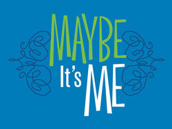 Maybe-its-me-3