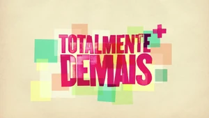 Totalmente Demais 2015 abertura