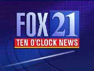 FOX 21 TEN O CLOCK NEWS