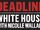 Deadline: White House
