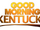 Good Morning Kentucky