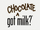 Got Chocolate Milk?