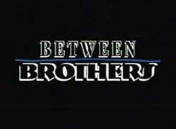 Between brothers