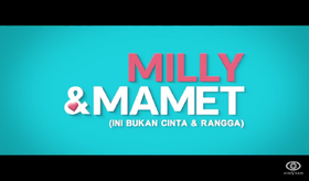 Milly & mamet (ini bukan cinta & rangga)