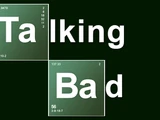 Talking Bad