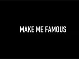 Make Me Famous
