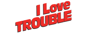 I-love-trouble-movie-logo.png
