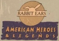 Rabbit Ears: American Heroes & Heroes