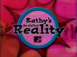 Kathy's So-Called Reality