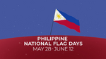 Philippine National Flag Days (May 28-June 12, 2022)