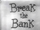 Break The Bank