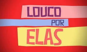 Louco por Elas
