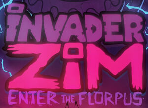 Invader Zim Enter the Florpus logo