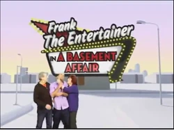 Frank the Entertainer In a Basement Affair