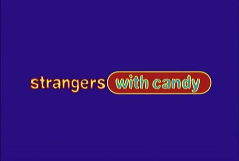 Strangers with Candy - Wikipedia