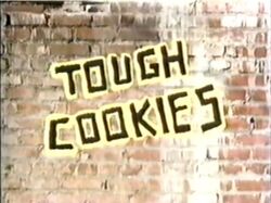 Tough cookies