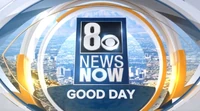 8 News Now Good Day open