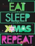 Logo as "Eat, Sleep, XMAS, Repeat" (Christmas)