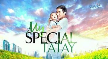 My Special Tatay (GMA)