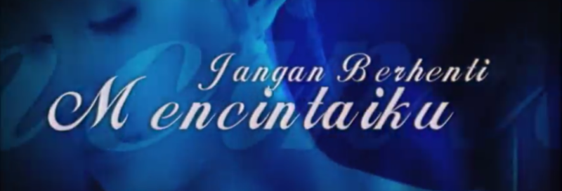 Jangan berhenti mencintaiku