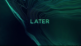 "Later" closing ID used from November 26th 2016 to October 28th 2017