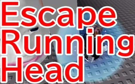 Escape Running Head - Roblox