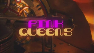 "Pink Queens" Title Card