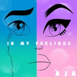 In my feelings aja