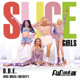 "B.D.E. (Big Drag Energy)" by Slice Girls