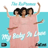 "My Baby Is Love" by The RuPremes