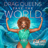 "Drag Queens Save The World"