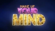 Make Up Your Mind (May 15, 2021)