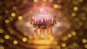 "La Máxima 360" Title Card